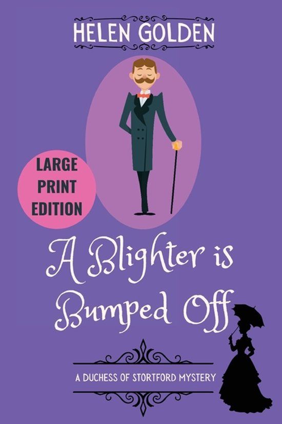 A Libri GmbH The Duchess of Stortford Mysteried-A Blighter is Bumped Off (Large Print Edition)