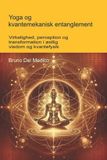 Yoga Dan. Kvantefysik Og Metafysik. Publikationer AF Bruno del Medico På Dansk. - Yoga og kvantemekanisk entanglement