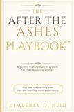 The After the Ashes Playbook: A guided transformation system for the rebuilding woman