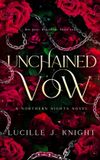 Unchained Northern Nights Unchained Vow Paperback