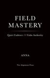 Field Alignment Press Field Mastery: Quiet Cadence // Calm Authority Paperback