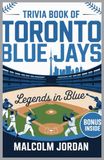 Trivia Book of Toronto Blue Jays: Legends in Blue