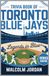 Trivia Book of Toronto Blue Jays: Legends in Blue