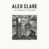 Lateness Alex Clare The Lateness Of The Hour