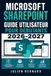 Microsoft SharePoint Guide Utilisateur pour Débutants 2026-2027: Configuration Simple, Collaboration en Équipe et Partage de Fichiers Expliqués pas à pas