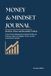 Money & Mindset Journal: Klarheit, Fokus und finanzielle Freiheit