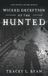 Wicked Deception of the Hunted