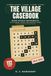 The Village Casebook: Word Search Whodunnits, with Mazes, Codes and Suspect Grids: 112 Cosy Cold Cases with a Case File for Every Puzzle
