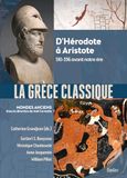 La Grèce classique: D'Hérodote à Aristote 510-336 avant notre ère