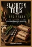 SLACHTEN Bol Slachten Thuis Voor Beginners