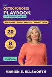 The Osteoporosis Playbook for Women Over 50