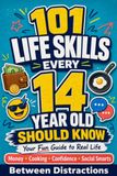 101 Life Skills Every 14 Year Old Should Know