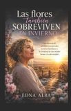 Las Libri GmbH Las flores tambien sobreviven al invierno Paperback