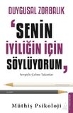 Duygusal Destek Yayinlari Duygusal Zorbalik - Senin Iyiligin Icin Söylüyorum Paperback