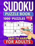 Sudoku Puzzle Book for Adults: 1000+ Easy to Hard Level Puzzles with Solutions - Vol 5