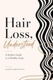 Hair Loss, Understood: A Stylist's Guide to a Healthy Scalp
