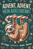 Advent, Advent, mein Akku brennt – 24 Tage Selfcare statt Stress: Der Adventskalender zum Ausfüllen, um den Weihnachtstrubel mit Achtsamkeit, ... und 3 Audio-Meditationen