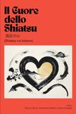 Il Cuore dello Shiatsu: 指圧の心 (Shiatsu no kokoro)