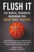 Flush It: The Mental Toughness Workbook for Basketball Players