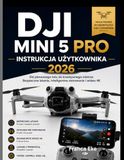 DJI MINI 5 PRO Instrukcja użytkownika 2026
