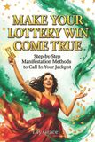 Make Libri GmbH Make Your Lottery Win Come True: Step-by-Step Manifestation Methods to Call in Your Jackpot Paperback