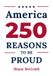 America: Libri GmbH America: 250 Reasons to Be Proud: Stories of the People, Moments, and Achievements That Built a Country Worth Celebrating Paperback
