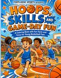 Hoops, Skills and Game-Day Fun: A Coloring Book With Fun facts and Trivia for Young Basketball Fans