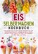 Eis Tredition GmbH Eis selber machen Kochbuch