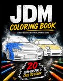 JDM Coloring Book - Street Racing-Inspired Japanese Cars: 20 JDM-inspired cars to color