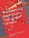 Transforming Dr. Sang BOK Lee's Transforming Bible Study: Clinical Neurotheology & Whole Brain Healing- Transforming Bible Study