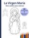 La Virgen María: Libro Católico para Colorear