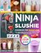 Ninja Slushie Cookbook for Weight Loss