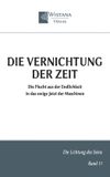 Die Wistana Verlag Die Lichtung Des Seins-Die Vernichtung der Zeit Paperback