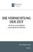 Die Wistana Verlag Die Lichtung Des Seins-Die Vernichtung der Zeit Paperback