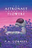 The Stars and Sabers Publishing The Astronaut Among the Flowers Paperback