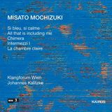 Music&Words Johannes Kalitzke & Klangforum Wien - Mochizuki: Si Bleu, Si Calme (CD)