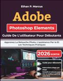 Adobe Photoshop Elements Guide De L'utilisateur Pour Débutants