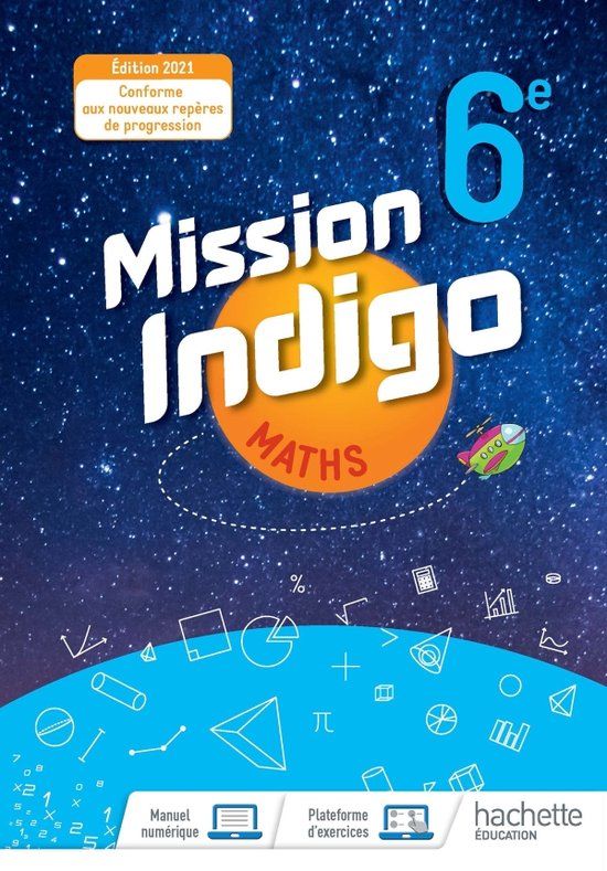 Mathématiques Mission Indigo 6e - Livre élève - Ed. 2021
