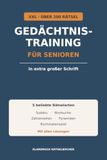 Gedächtnistraining für Senioren: XXL Rätselbuch in Großdruck – über 200 der beliebtesten Rätsel: Sudoku, Wortsuche, Zahlenreihen, Buchstabensalat & ... Aktivierung, auch bei Demenz (mit Lösungen)