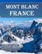 Mont Blanc France: A Collection of 40 Scenic Photographs Showcasing the Mont Blanc France