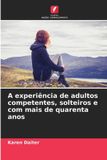 A OmniScriptum SRL A experiência de adultos competentes, solteiros e com mais de quarenta anos Paperback