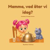 Mamma, vad äter vi idag?