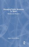Managing Routledge Managing Public Relations in Sport: Theory and Practice