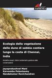 Ecologia della vegetazione delle dune di sabbia costiere lungo la costa di Chennai, India: Modelli ecologici, fattori ambientali e gestione della conservazione