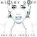 Hilary Rca Hilary Duff - Breathe In. Breathe Out.