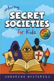 Unboring Secret Societies for Kids: Funny, Fascinating Guide to the Strangest True Secret Societies, Hidden Secrets, and Unexplained History