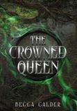 The Crowned Queen: A Dark Fae Romantasy Novel