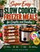 Super Easy Slow Cooker Freezer Meals