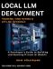 LOCAL Independently Published Local LLM Deployment: Training, Fine-Tuning, & Offline Inference: The Complete Developer’s Guide to Building, Training, and Running Private Open-Source AI Offline (with full source code)