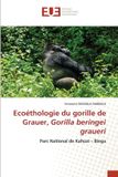 Ecoéthologie Editions Universitaires Europeennes Ecoéthologie du gorille de Grauer, Gorilla beringei graueri Paperback